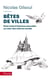 Petit traité d'histoires naturelles au coeur des cités du monde t.1 : bêtes de villes