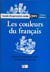 LES COULEURS DU FRANCAIS CM1 : Guide d'expression orale          Maroc