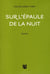 Sur l'épaule de la nuit