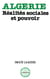 Algérie : réalités sociales et pouvoir