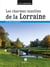 Les charmes insolites de la Lorraine - 110 lieux étonnants