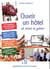Ouvrir un hôtel et bien le gerer