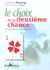 Le choix de la deuxième chance : et la vie recommence