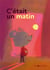 C'était un matin