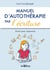 Manuel d'auto-thérapie par l'écriture - écrire pour se faire du bien