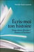 Écris-moi ton histoire - vous rêvez d'écrire ? passez à l'action !