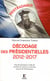 Décodage des présidentielles 2012-2017 - essai de prévisions à l'aide du système de cryptage temporel retrouvé de Nostradamus