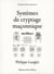 SYSTEMES DE CRYPTAGE MACONNIQUE