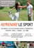 Reprendre Le Sport : 160 Seances D'activités Physiques Variees Et Progressives