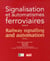 Signalisation et automatismes ferroviaires Tome 3