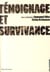 Témoignage et survivance