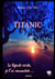 Titanic la légende existe je l'ai rencontrée