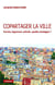 Copartager la ville . foncier, logement, activite : quelles stratégies ?