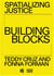 Spatializing justice building blocks teddy cruz and fonna forman
