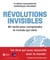 Révolutions invisibles - 40 récits pour comprendre le monde qui vient