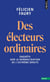 Des électeurs ordinaires : Enquête sur la normalisation de l'extrême droite