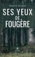 Ses yeux de fougère