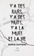 Y'a des jours, y'a des nuits, y'a la mort et la vie