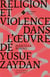 Religion et violence dans l'oeuvre de Yusuf Zaydan