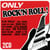 Only rock'n roll !
