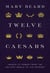 Twelve caesars : images of power from the ancient world to the modern