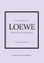 LITTLE BOOK OF LOEWE - THE STORY OF THE ICONIC DESIGN HOUSE