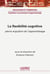 La flexibilité cognitive