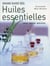 Grand guide des huiles essentielles