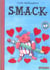 S.M.A.C.K.