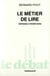 Le metier de lire - reponses a pierre nora