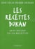Les recettes dukan - mon regime en 350 recettes