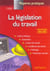 La legislation du travail - edition 2002-2003