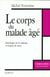 Le corps du malage age - pathologie de la vieillesse et relation de soin