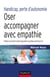 Handicap, perte d'autonomie - oser accompagner avec empathie