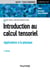 Introduction au calcul tensoriel - 2e éd.