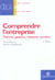 Comprendre l'entreprise - théorie, gestion, relation sociales (4e édition)