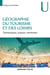 Géographie du tourisme et des loisirs - dynamiques, acteurs, territoires