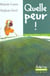 Quelle peur !