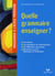 Enseigner à l'école primaire - quelle grammaire enseigner ? les notions, les procédures de reconnaissance, les difficultés rencontrées, des mises au point théoriques et historiques
