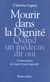 Mourir dans la dignite quand un medecin dit oui
