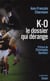 K-O. - le dossier qui dérange