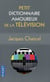 Petit Dictionnaire Amoureux De La Télévision