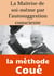 La maîtrise de soi-même par l'autosuggestion consciente - la méthode Coué