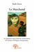 Le marchand - un captivant roman d'amour et d'aventures - une histoire d'intrigues et de passions...