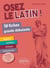 Osez le latin ! 50 fiches grands débutants