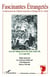Fascinantes étrangetés - la découverte de l'altérité musicale en Europe au XIXè siècle - actes du Colloque de la Cöte-Saint-André (38) 24-27 août 2011
