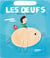 LES OEUFS