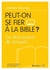 Ce que je crois, ça se discute Tome 1 - peut-on se fier à la Bible ?