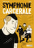 Symphonie carcérale - petites et grandes histoires des concerts en prison