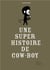 Une super histoire de cow-boy
